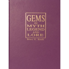 Gems in Myth Legend and Lore, By Bruce G. Knuth||PUB-122.00