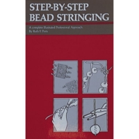 Step-By-Step Bead Stringing: A Complete Illustrated Professional Approach, By Ruth F. Poris||PUB-113.00